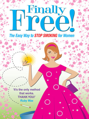 cover image of Finally Free!: the Easy Way for Women to Stop Smoking